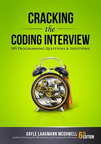 Cracking the Coding Interview: 189 Programming Questions and Solutions